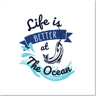 Life is better at the ocean Posters and Art